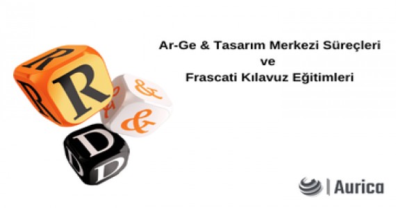 Ar-Ge & Tasarım Merkezi Süreçleri ve Frascati Kılavuz Eğitimleri