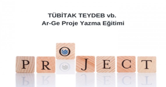 TÜBİTAK TEYDEB vb. Ar-Ge Proje Yazma Eğitimi